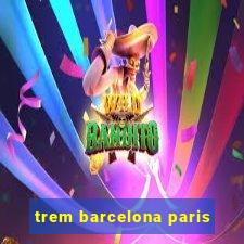 trem barcelona paris